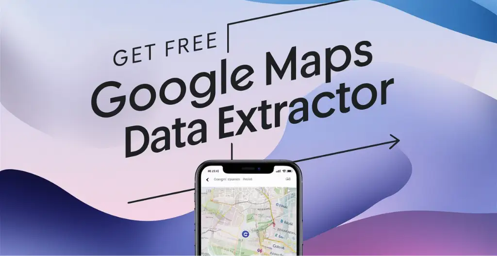 Benefits Of Using Google Maps Data Extractor