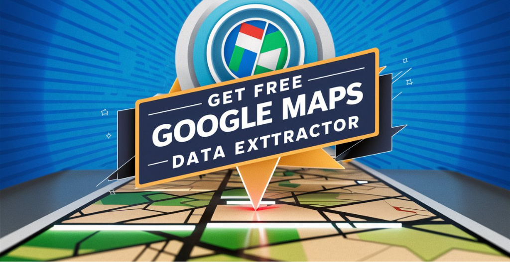 Get Free Google Maps Data Extractor Tool