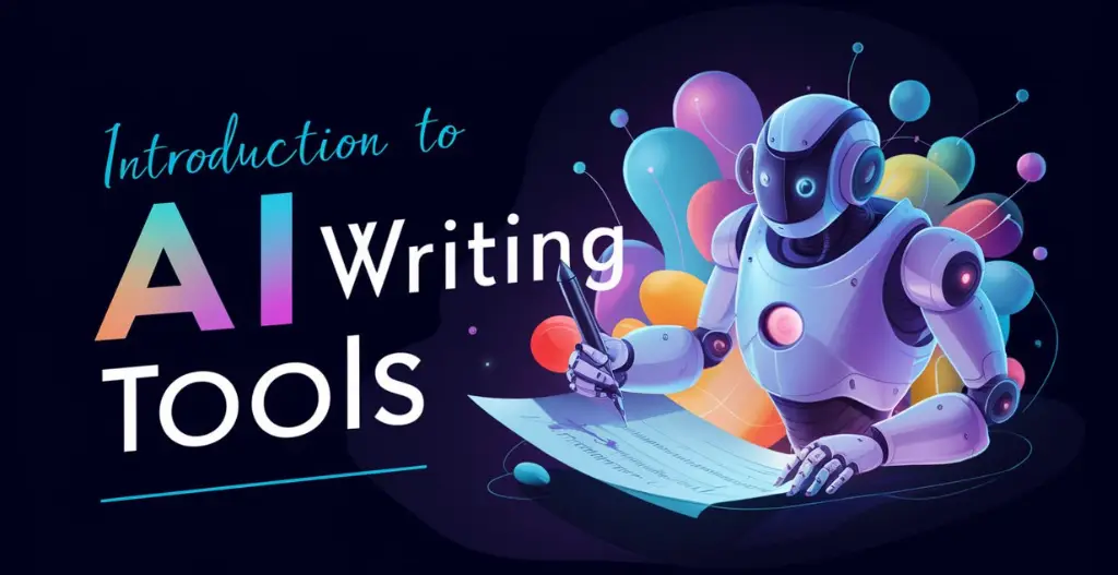 Introduction To AI Writing Tools