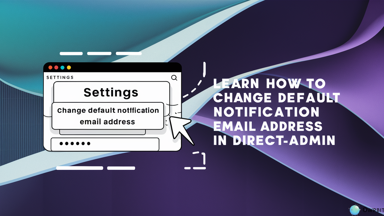 Change the Default Notification Email Address in DirectAdmin