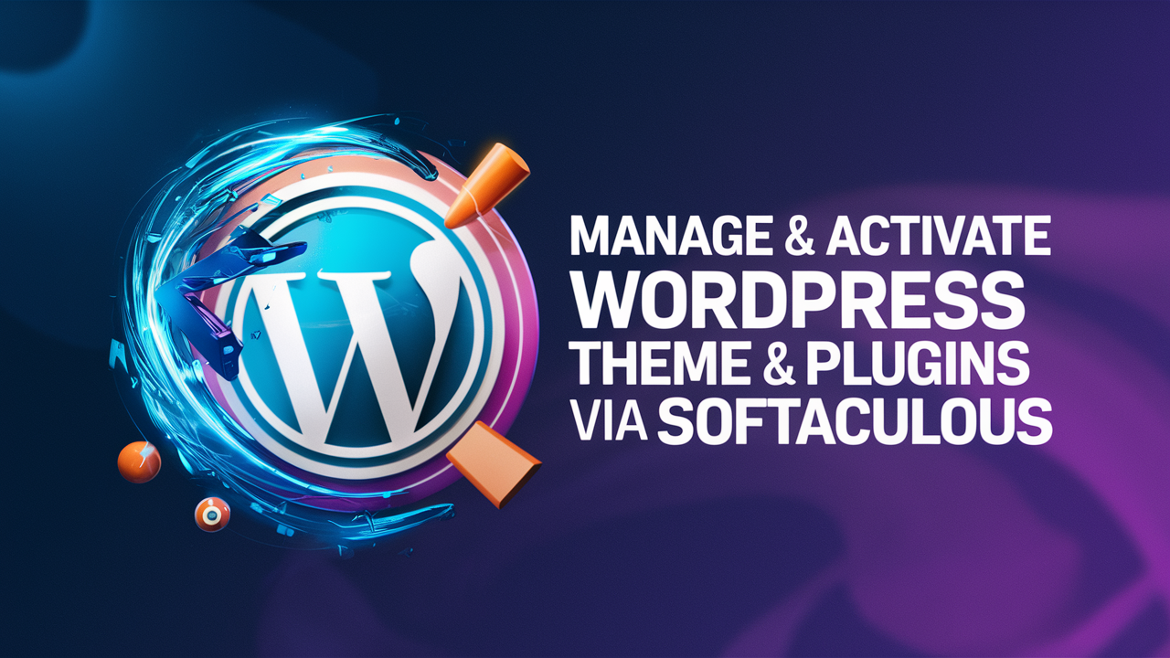 Activate WordPress Theme & Plugins via Softaculous