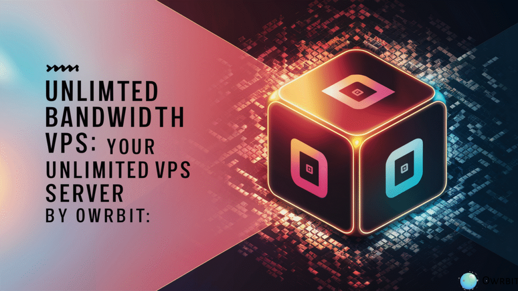 Unlimited Bandwidth VPS