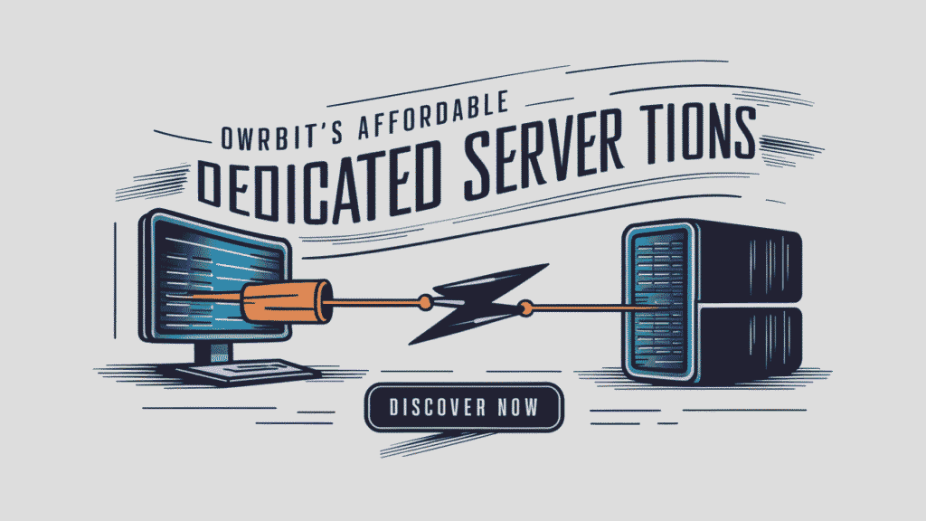 Owrbit's Affordable Dedicated Server Options