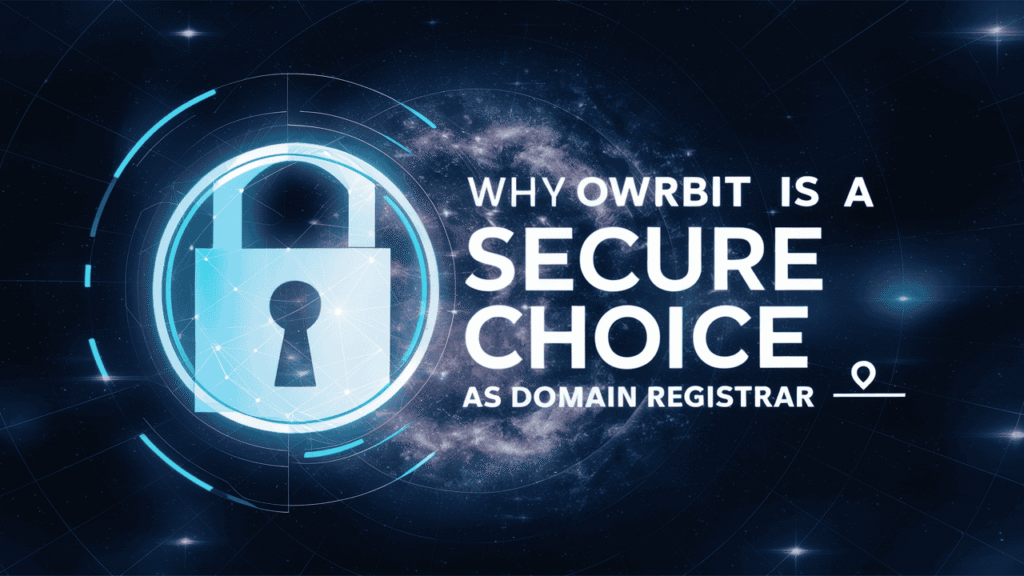 Owrbit Is a Secure Choice as Domain Registrar