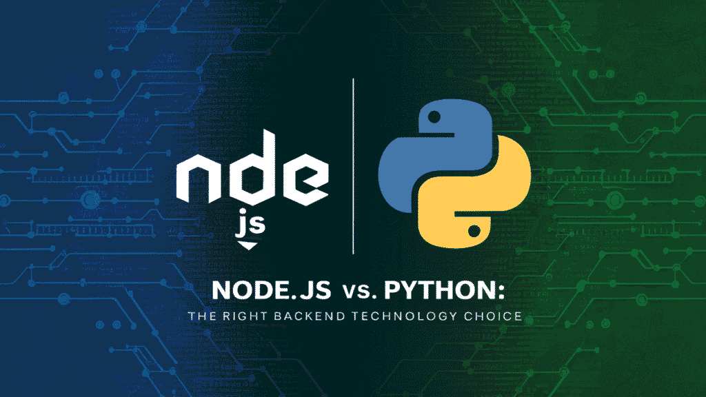 Right Backend Technology: Node.js or Python