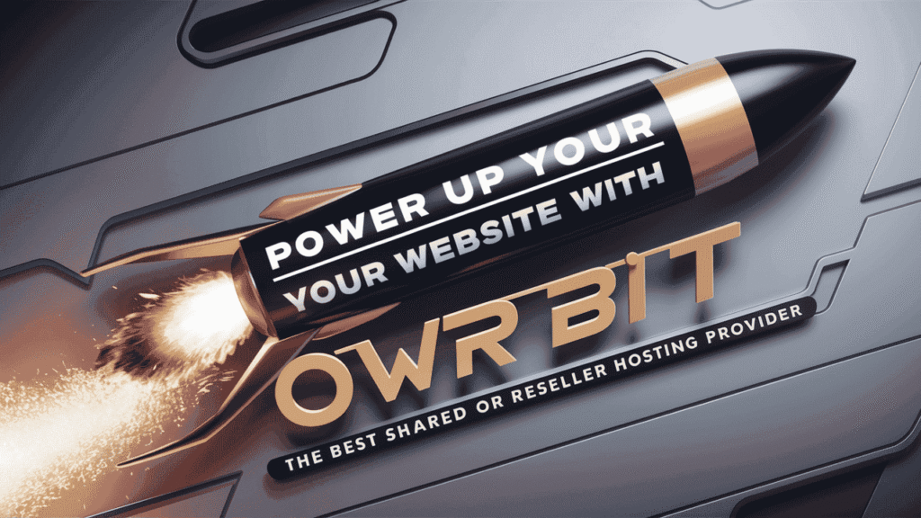 Owrbit – The Best Shared or Reseller Hosting Provider