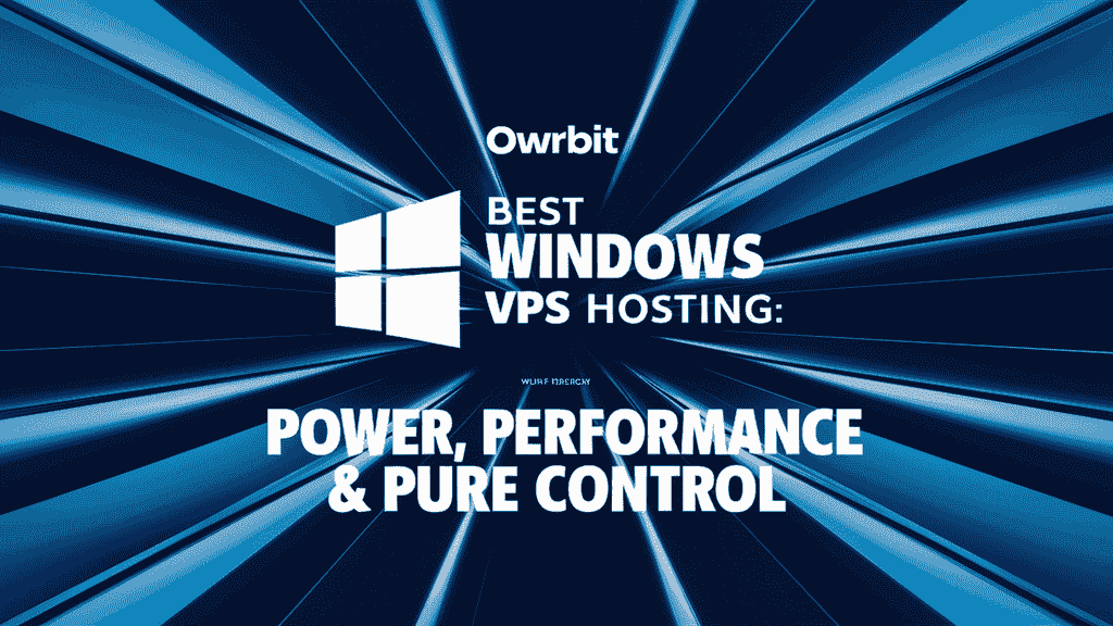 Owrbit’s Best Windows VPS Hosting
