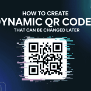 A dark, modern blog thumbnail design featuring the title How to Create Dynamic QR Codes That Can Be Changed Later above a stylized digital QR code graphic.